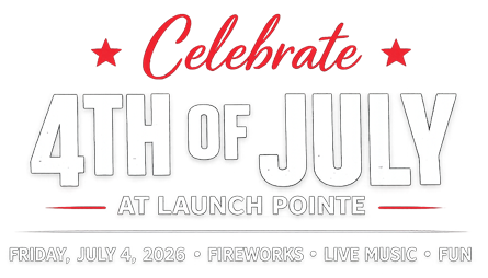 Celebrate 4th of July at Launch Pointe